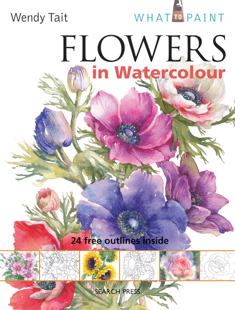 Search Press What to Paint Flowers in Watercolour by Wendy Tait