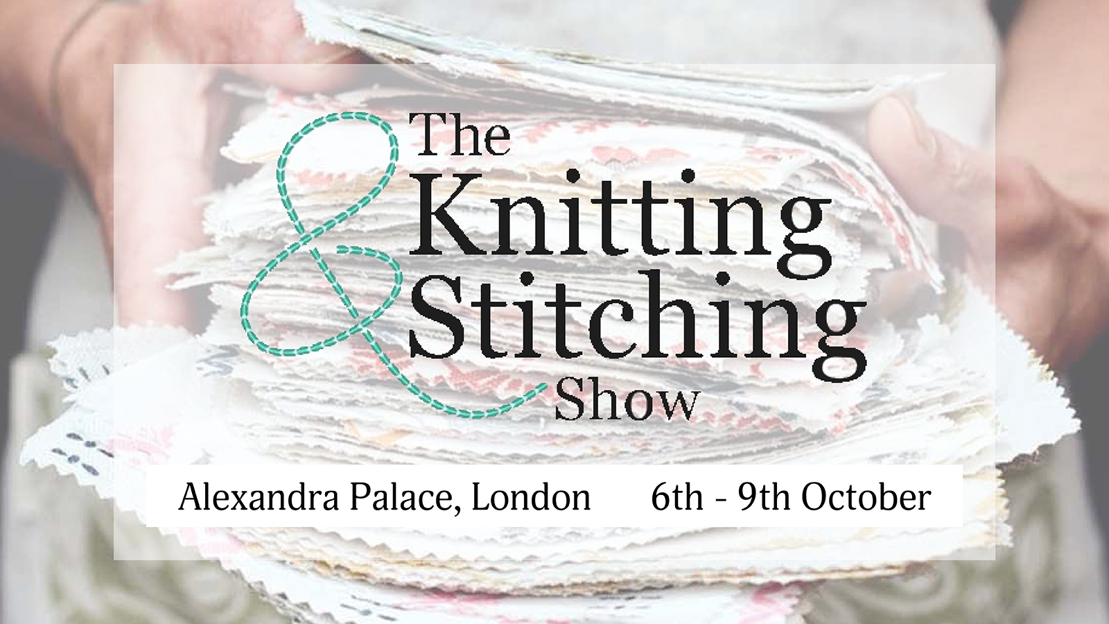 The Knitting and Stitching Show 2022 - Alexandra Palace, London