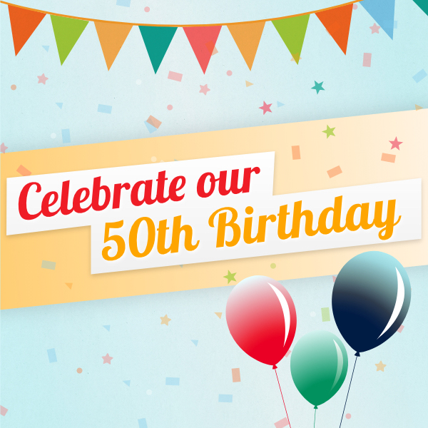 Celebrate our 50th birthday